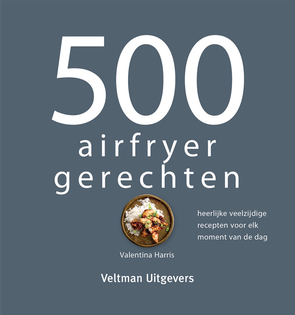 Valentina Harris: 500 Airfryer Recepten review -Gerechten met Minimaal Vetgebruik! Valentina Harris: 500 Airfryer Recepten review -Gerechten met Minimaal Vetgebruik!